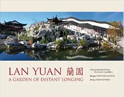  Lan Yuan - A Garden of Distant Longing - by James Beattie and Duncan Campbell